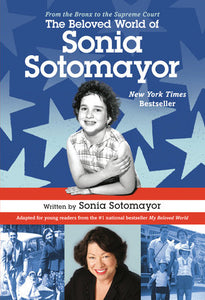THE BELOVED WORLD OF SONIA SOTOMAYOR - Sonia Sotomayor