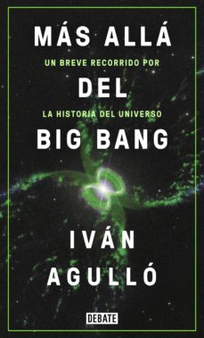 MÁS ALLÁ DEL BIG BANG - Iván Agulló