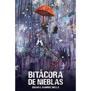 BITÁCORA DE NIEBLAS - Edgar Ramírez Mella