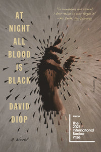 AT NIGHT ALL BLOOD IS BLACK - David Diop