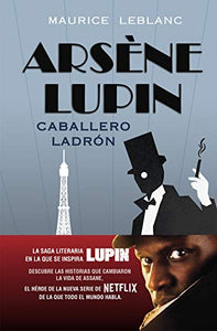 ARSÈNE LUPIN, CABALLERO LADRÓN - Maurice Leblanc