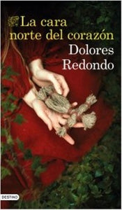 LA CARA NORTE DEL CORAZÓN - Dolores Redondo