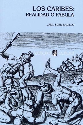 LOS CARIBES:REALIDAD O FÁBULA - Jalil Sued Badillo