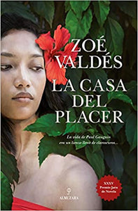 LA CASA DEL PLACER - Zoé Valdés