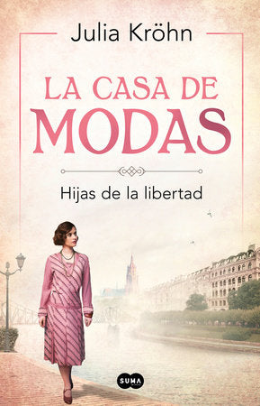 LA CASA DE MODAS HIJAS DE LA LIBERTAD - Julia Krohn