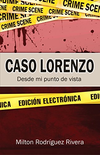 CASO LORENZO: DESDE MI PUNTO DE VISTA - Milton Rodríguez Rivera