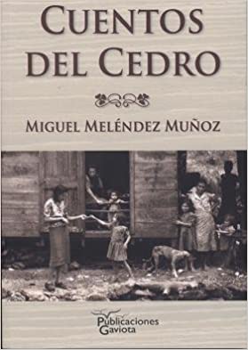 CUENTOS DEL CEDRO - Miguel Meléndez Muñoz