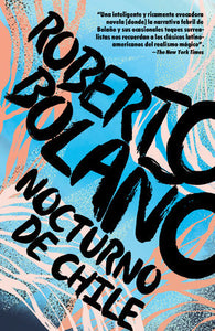 NOCTURNO DE CHILE - Roberto Bolaño