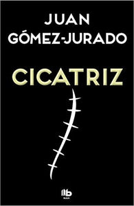CICATRIZ - Juan Gómez Jurado