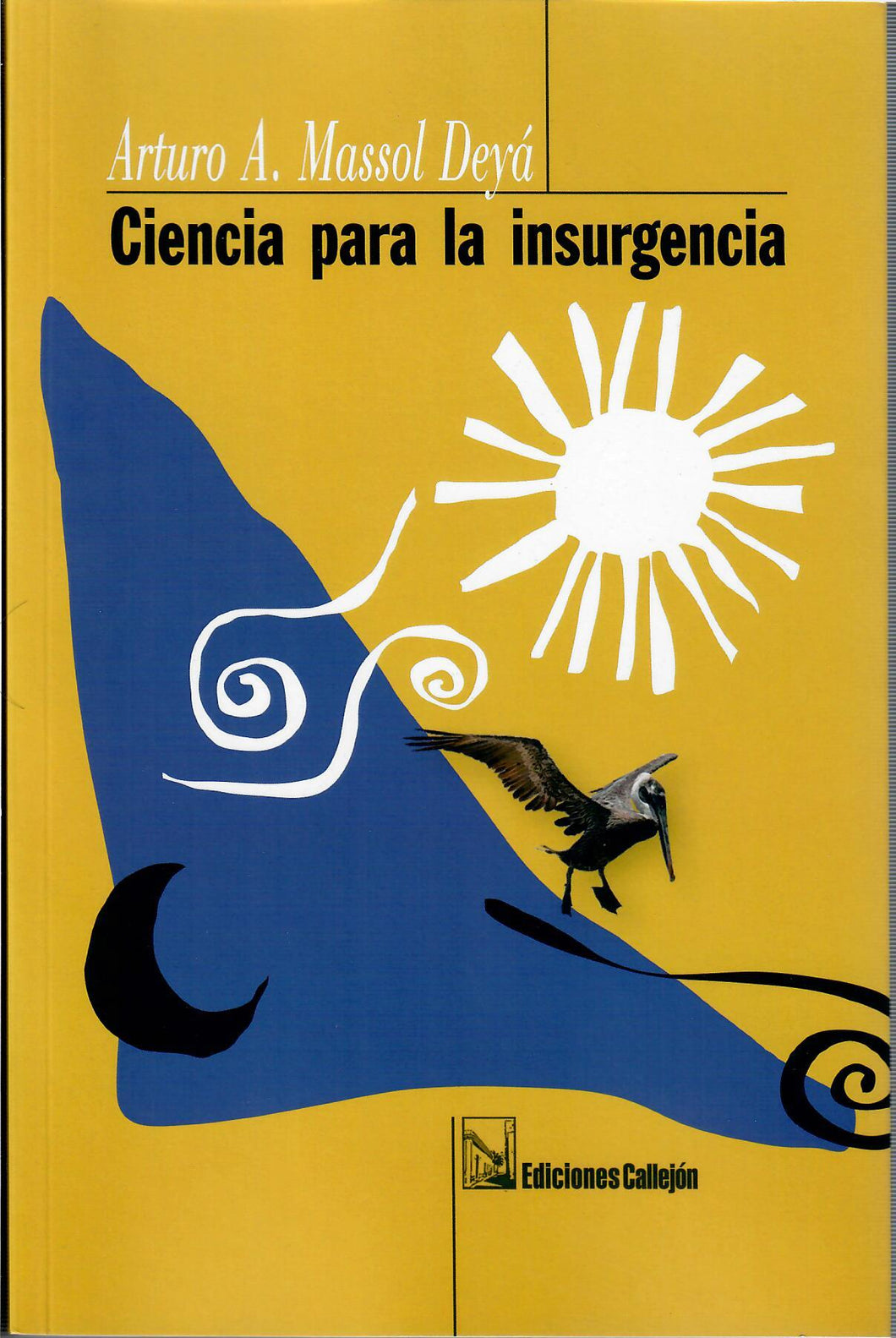 CIENCIA PARA LA INSURGENCIA - Arturo A. Massol Deyá