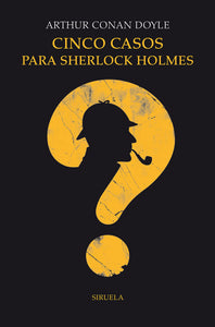 CINCO CASOS PARA SHERLOCK HOLMES - Arthur Conan Doyle