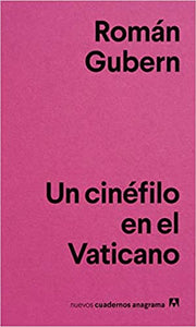 UN CINÉFILO EN EL VATICANO - Román Gubern