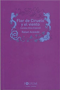FLOR DE CIRUELO Y EL VIENTO - Rafael Acevedo