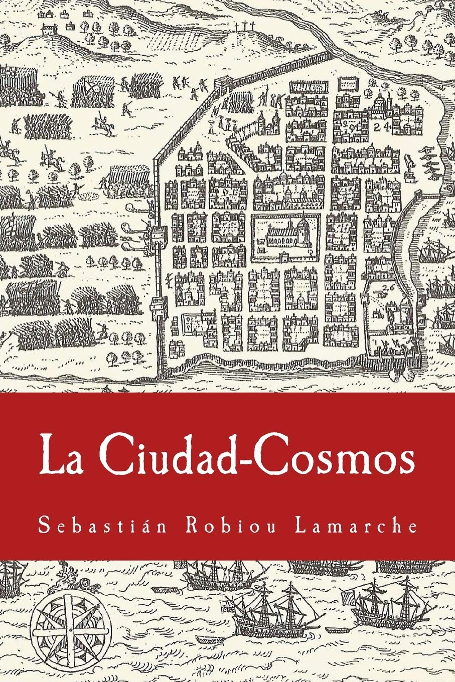 LA CIUDAD-COSMOS: SANTO DOMINGO / SAN JUAN SIGLOS XVI-XVII - Sebastián Robiou Lamarche