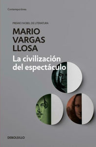 LA CIVILIZACIÓN DEL ESPECTÁCULO - Mario Vargas Llosa
