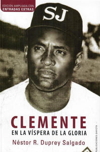 CLEMENTE: EN LA VÍSPERA DE LA GLORIA - Néstor R. Duprey Salgado