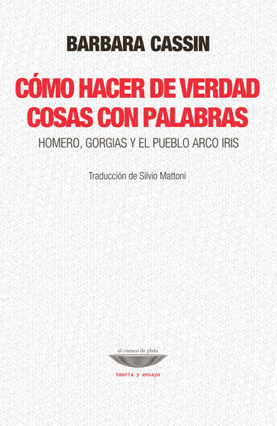 CÓMO HACER DE VERDAD COSAS CON PALABRAS - Barbara Cassin