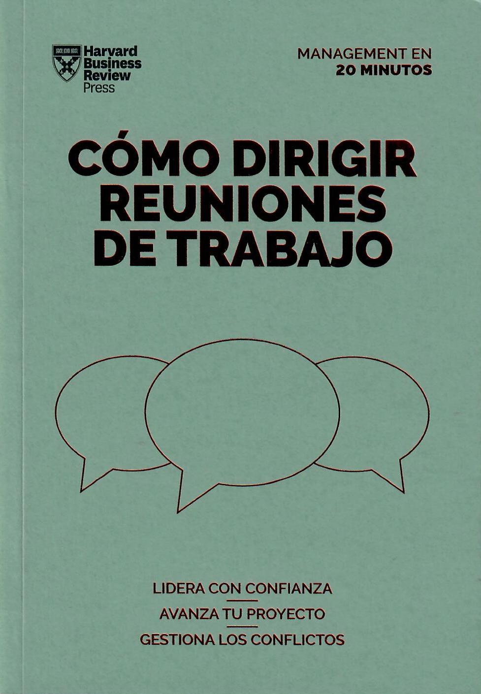 COMO DIRIGIR REUNIONES DE TRABAJO - Harvard  Business