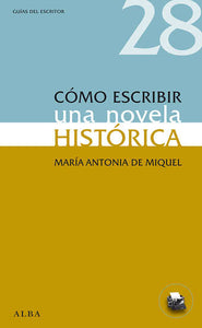 COMO ESCRIBIR UNA NOVELA HISTÓRICA - María Antonia de Miquel