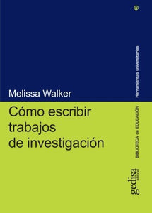 CÓMO ESCRIBIR TRABAJOS DE INVESTIGACIÓN - Melissa Walker