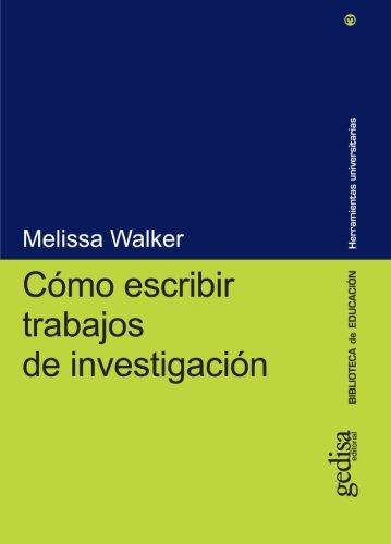CÓMO ESCRIBIR TRABAJOS DE INVESTIGACIÓN - Melissa Walker