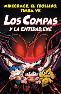 LOS COMPAS Y LA ENTIDAD.EXE - Mikecrack, El Trollino, Timba VK