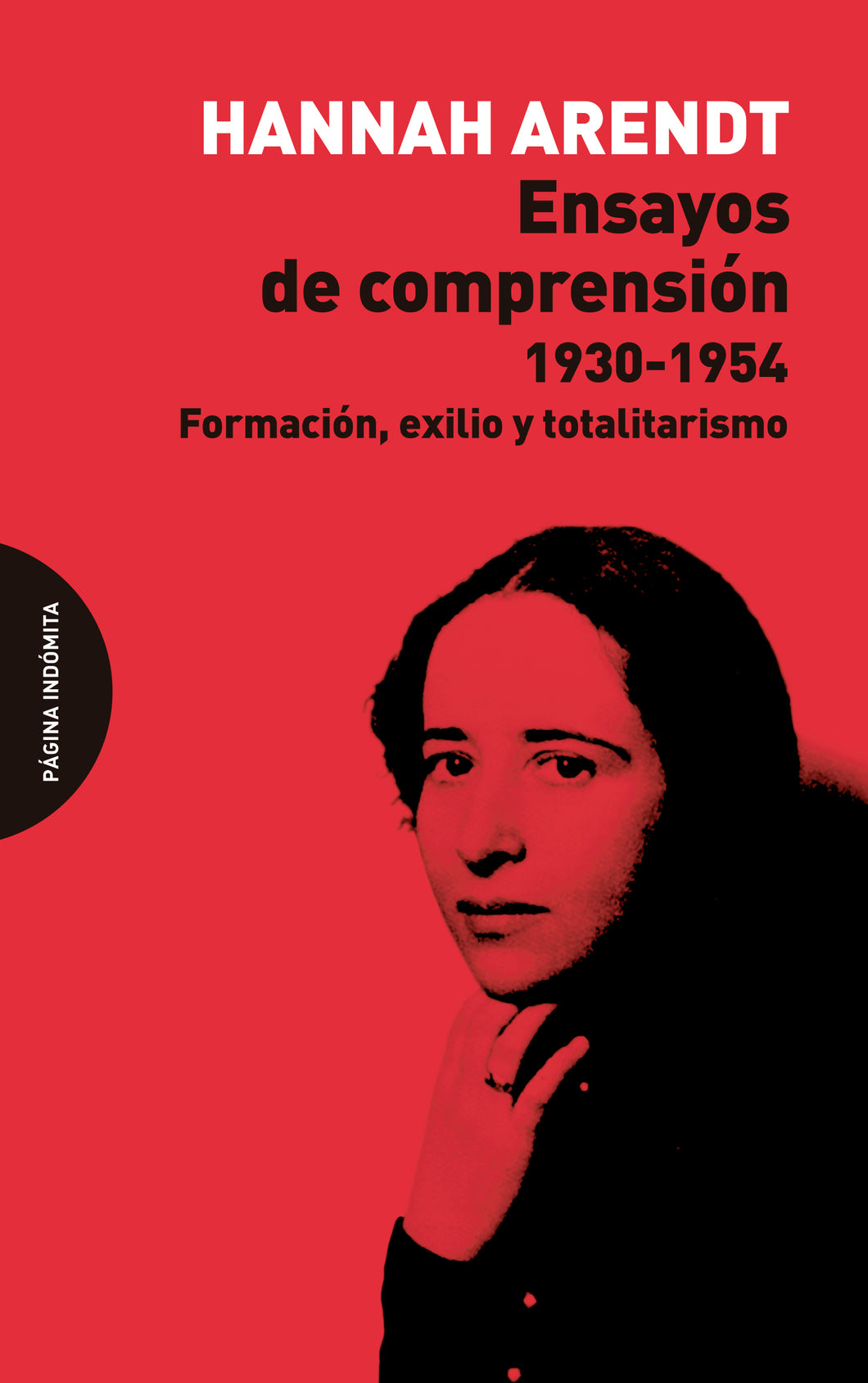 ENSAYOS DE COMPRENSIÓN 1930-1954: FORMACIÓN, EXILIO Y TOTALITARISMO - Hannah Arendt