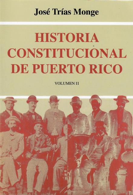 HISTORIA CONSTITUCIONAL DE PUERTO RICO VOL. II - José Trías Monge