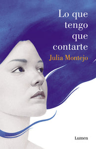 LO QUE TENGO QUE CONTARTE - Julia Montejo