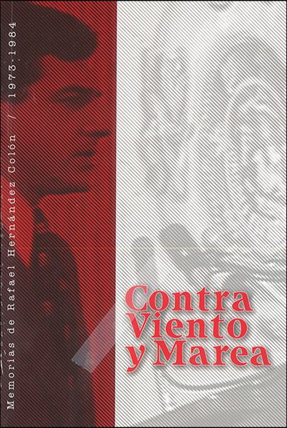 CONTRA VIENTO Y MAREA: MEMORIAS DE RAFAEL HERNÁNDEZ COLÓN (1973-1984) - Fundación Rafael Hernández Colón