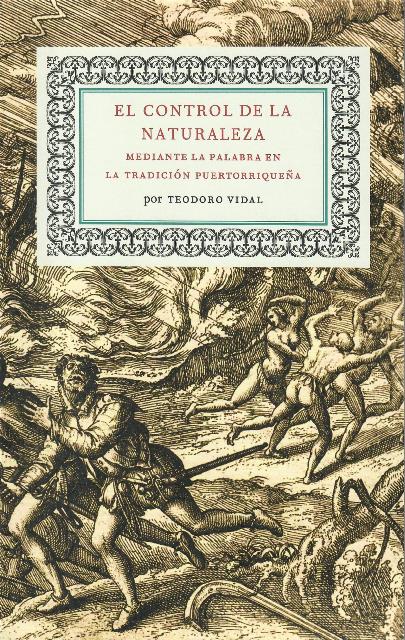 EL CONTROL DE LA NATURALEZA MEDIANTE LA PALABRA EN LA TRADICIÓN PUERTORRIQUEÑA - Teodoro Vidal