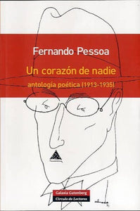 UN CORAZÓN DE NADIE: ANTOLOGÍA POÉTICA (1913-1935) - Fernando Pessoa