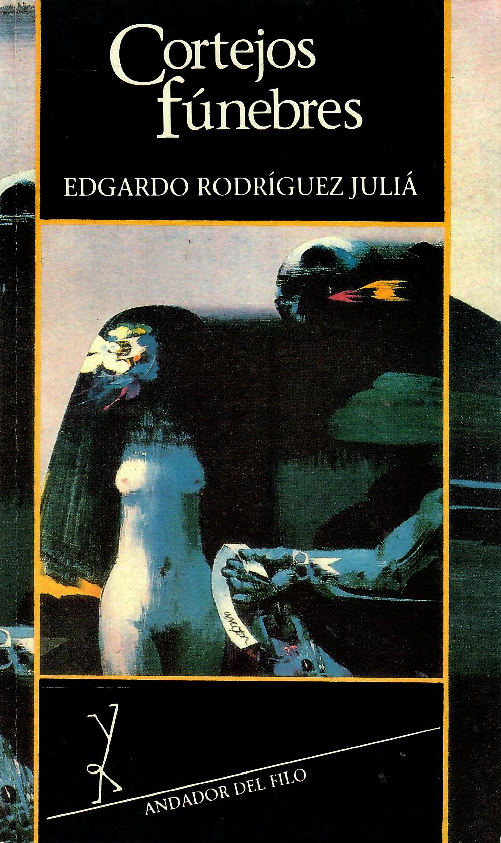 CORTEJOS FÚNEBRES - Edgardo Rodríguez Juliá