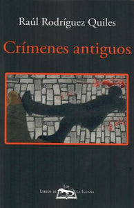 CRÍMENES ANTIGUOS - Raúl Rodríguez Quiles