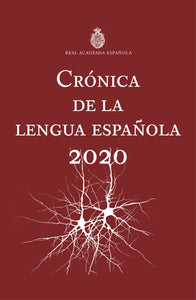 CRÓNICA DE LA LENGUA ESPAÑOLA 2020 - Real Academia Española