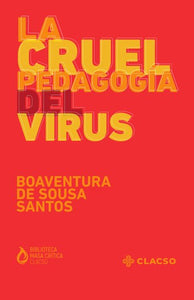 LA CRUEL PEDAGOGÍA DEL VIRUS - Boaventura de Sousa Santos