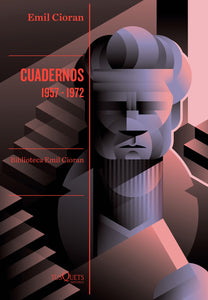 CUADERNOS 1957 - 1972 - Emile Cioran