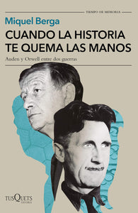 CUANDO LA HISTORIA TE QUEMA LAS MANOS - Miquel Berga