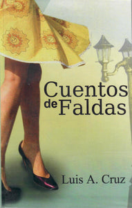 CUENTOS DE FALDAS - Luis A. Cruz