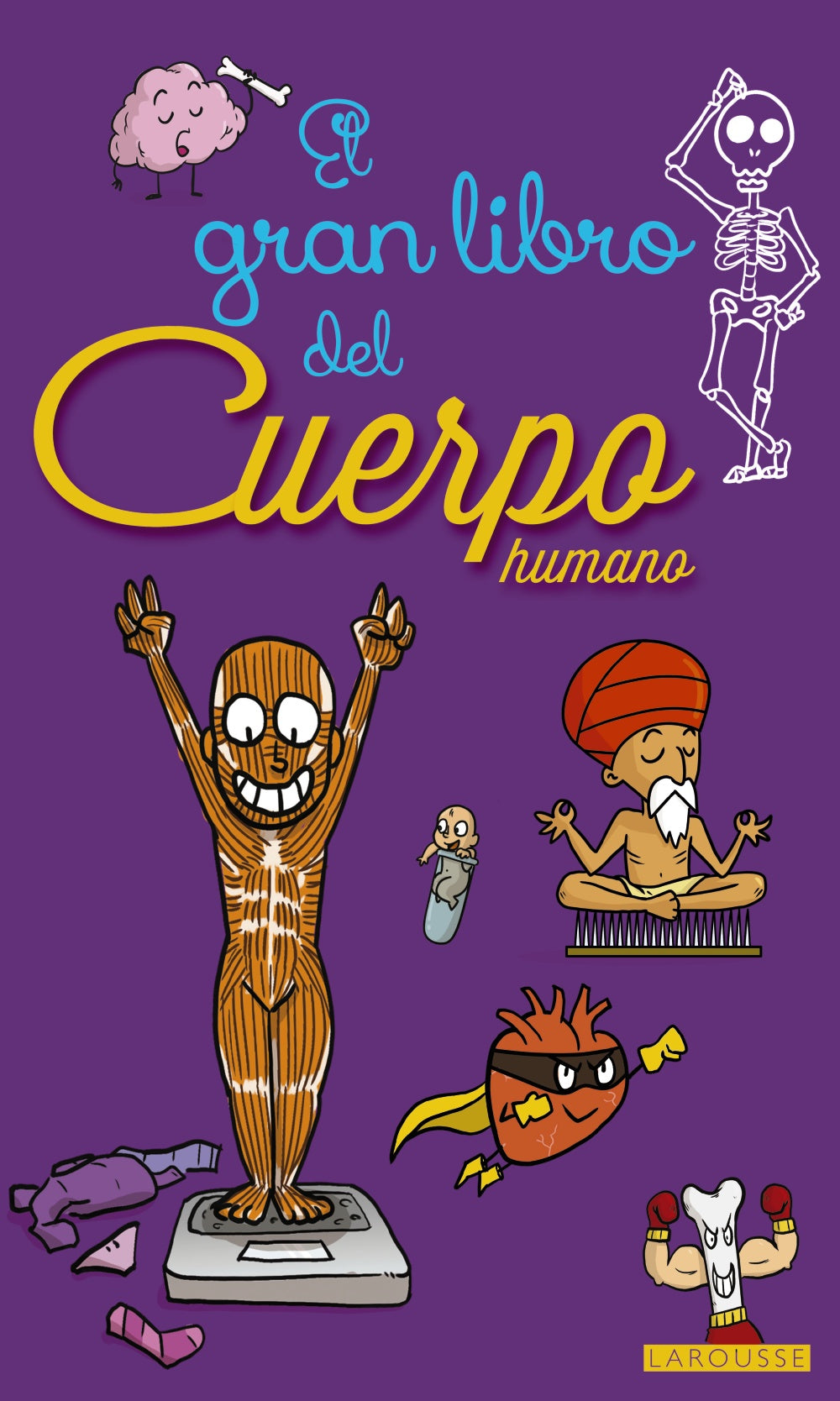EL GRAN LIBRO DEL CUERPO HUMANO - Anne Royer y Julien Akita