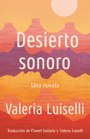 DESIERTO SONORO - Valeria Luiselli