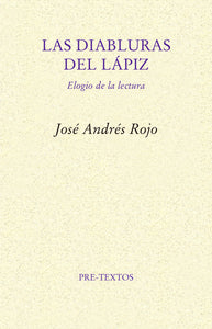 LAS DIABLURAS DEL LÁPIZ - José Andrés Rojo