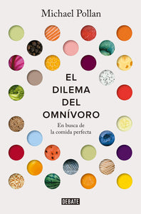 EL DILEMA DEL OMNÍVORO - Michael Polan