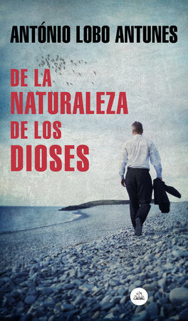 DE LA NATURALEZA DE LOS DIOSES - Antonio López Antunes