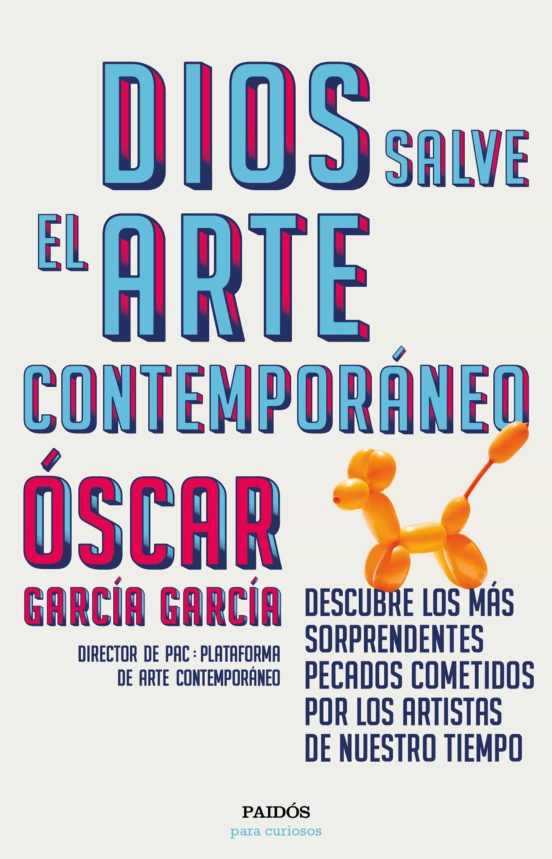DIOS SALVE EL ARTE CONTEMPORÁNEO - Óscar García García
