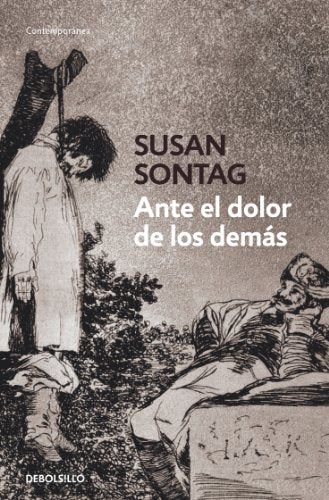 ANTE EL DOLOR DE LOS DEMÁS - Susan Sontag