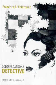DOLORES CARDONA: DETECTIVE - Francisco R. Velázquez