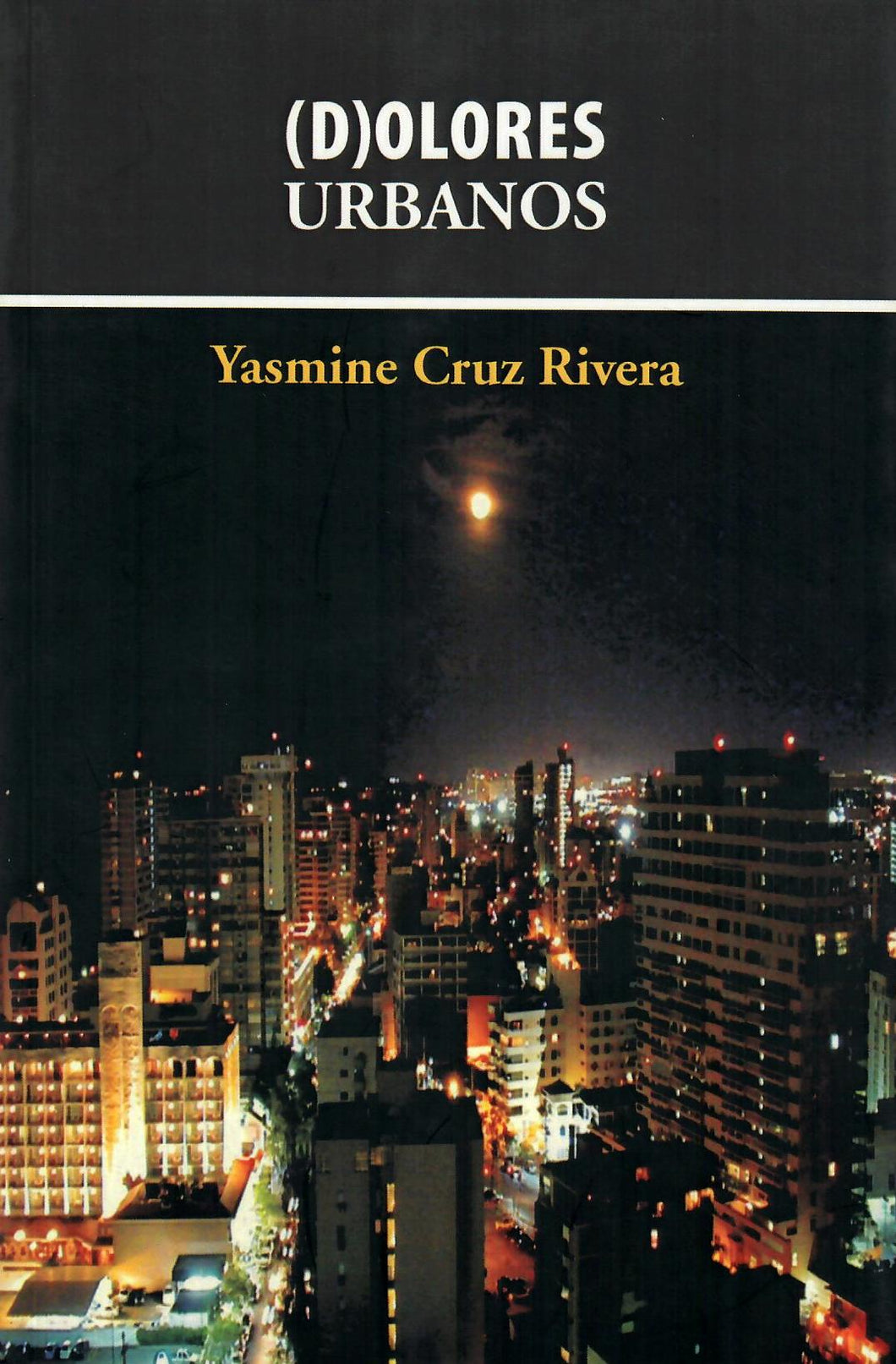 (D)OLORES URBANOS - Yasmine Cruz Rivera