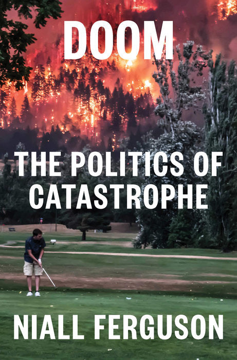 DOOM: THE POLITICS OF CATASTROPHE - Niall Ferguson