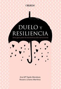 DUELO Y RESILIENCIA - Ana María Egido Mendoza y Rosario Linares Martínez